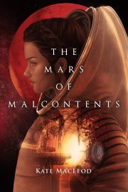 The Mars of Malcontents - MacLeod Kate