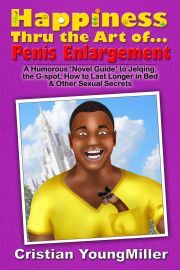 Happiness thru the Art of... Penis Enlargement - YoungMiller Cristian