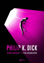Már megint a felfedezők - K. Dick Philip
