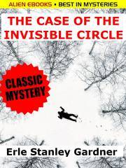 The Case of the Invisible Circle - Erle Stanley Gardner