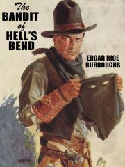 The Bandit of Hell\'s Bend - Edgar Rice Burroughs