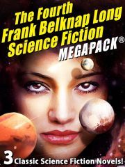 The Fourth Frank Belknap Long Science Fiction MEGAPACK® - Long Frank Belknap