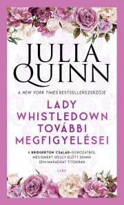 Lady Wistledown további megfigyelései - Julia Quinn