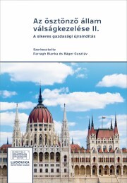 Az ösztönző állam válságkezelése II. - Báger Gusztáv,Parragh Bianka (szerk.)