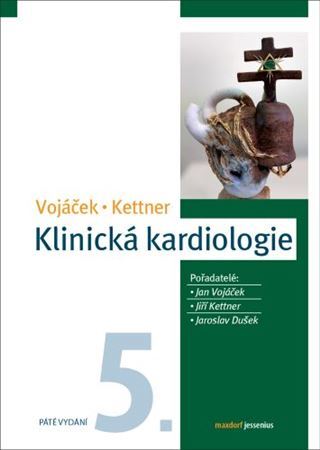 Klinická kardiologie (5. vydání) - Jan Vojáček,Jiří Kettner