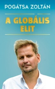 A globális elit - Zoltán Pogátsa