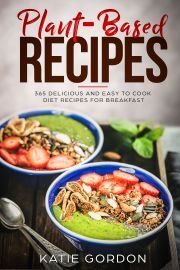 Plant-Based Recipes - Gordon Katie