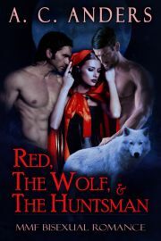 Red, The Wolf, & The Huntsman - Anders A. C.