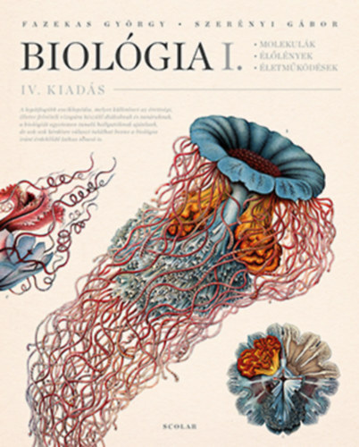 Biológia I. - Molekulák, élőlények, életműködések - IV. kiadás - György Fazekas,Gábor Szerényi