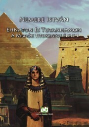 Ehnaton és Tutanhamon - István Nemere