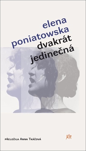 Dvakrát jedinečná - Elena Poniatowska,Anna Tkáčová