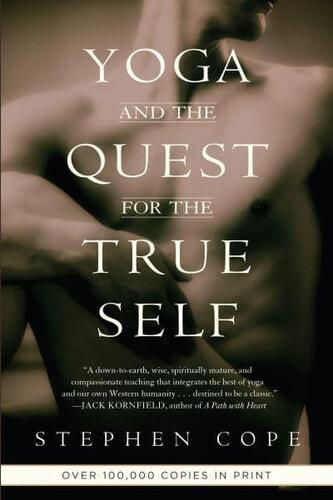 Yoga and the Quest for the True Self - Stephen Cope