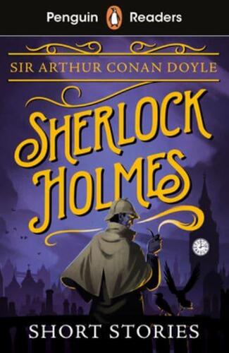 Penguin Readers Level 3: Sherlock Holmes Short Stories (ELT Graded Reader) - Arthur Conan Doyle