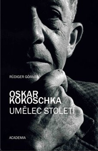 Oskar Kokoschka: Umělec století - Rüdiger Görner,Radek Malý,Vladimír Čadský