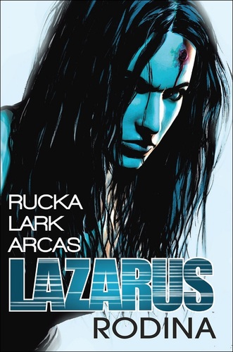 Lazarus 1: Rodina - Rucka Greg,Michael Lark,Stefano Gaudiano,Michael Talián