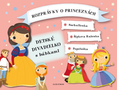 Rozprávky o princeznách: Detské divadielko s bábkami - Oldřich Růžička,Nguyenová Ľuba Anhová