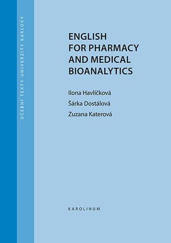 English for Pharmacy and Medical Bioanalytics - Ilona Havlíčková,Šárka Dostálová,Zuzana Katerová