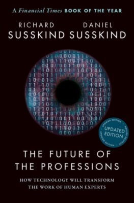 The Future of the Professions - Richard Susskind,Daniel Susskind