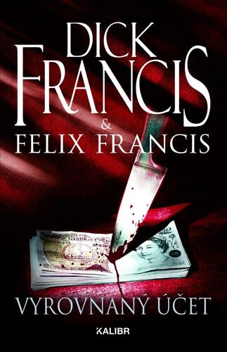 Vyrovnaný účet, 2. vydání - Dick Francis,Felix Francis