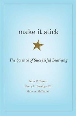 Make It Stick - Peter C. Brown,Mark A. McDaniel,Henry L. Roediger III