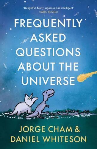 Frequently Asked Questions About the Universe - Daniel Whiteson,Jorge Cham
