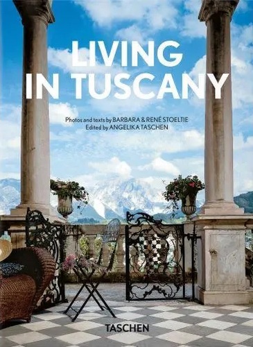 Living in Tuscany. 40th Ed. - Barbara Stoeltie,René Stoeltie