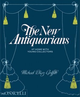 The New Antiquarians - Michael Diaz-Griffith,Brian W. Ferry
