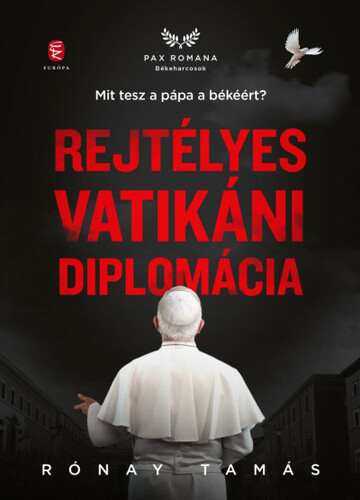 Rejtélyes vatikáni diplomácia - Tamás Rónay