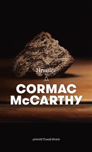 Hranice, 3. vydání - Cormac McCarthy,Tomáš Hrách