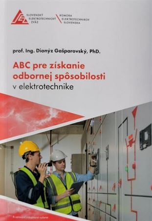 ABC pre získanie odbornej spôsobilosti v elektrotechnike, 8 vydanie - Dionýz Gašparovský