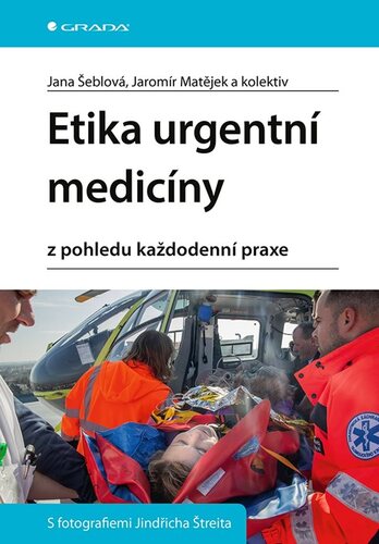 Etika urgentní medicíny - Jana Šeblová,Kolektív autorov