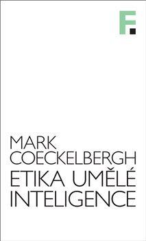 Etika umělé inteligence - Mark Coeckelbergh