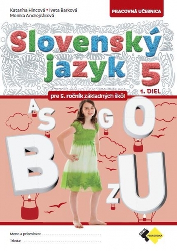 Slovenský jazyk pre 5.ročník, 1.diel - Pracovná učebnica - Kolektív autorov