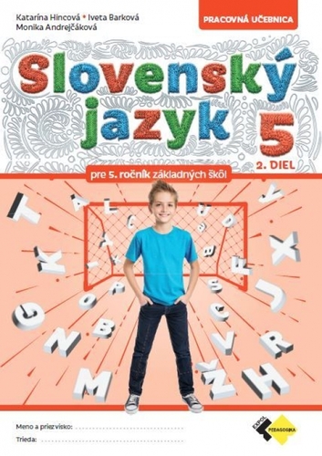 Slovenský jazyk pre 5.ročník, 2.diel - Pracovná učebnica - Kolektív autorov