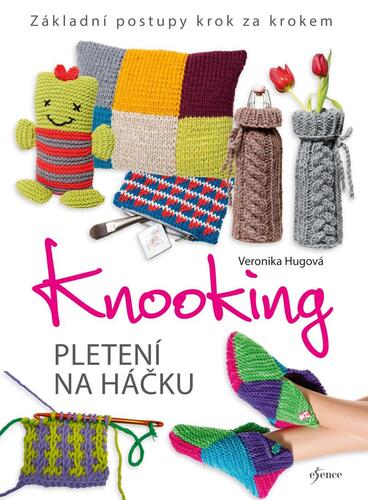 Knooking – pletení na háčku, 2. vydání - Veronika Hugová