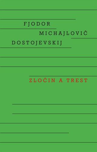 Zločin a trest - Fiodor Michajlovič Dostojevskij