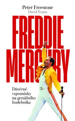 Freddie Mercury - Peter Freestone,David Evans,Zlatuše Sůvová