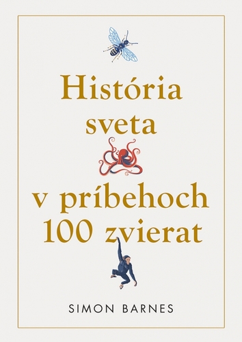 História sveta v príbehoch 100 zvierat - Simon Barnes,Sofia Skokanová