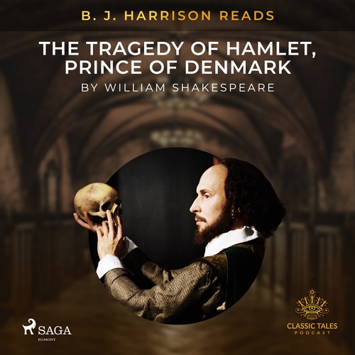 Saga Egmont B. J. Harrison Reads The Tragedy of Hamlet, Prince of Denmark (EN)