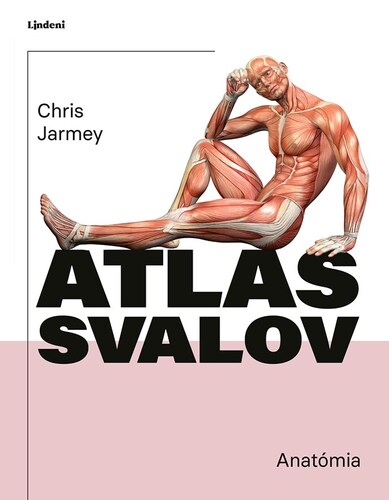 Atlas svalov - anatómia, 4. vydanie - Chris Jarmey,Katarína Chválová