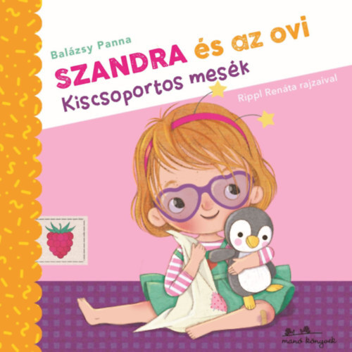 Szandra és az ovi - Kiscsoportos mesék - Panna Balázsy