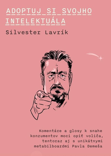 Adoptuj si svojho intelektuála - Silvester Lavrík,Pavol Demeš