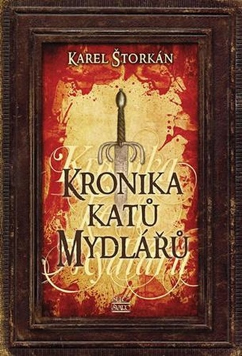 Kronika katů Mydlářů, 3. vydanie - Karel Štorkán