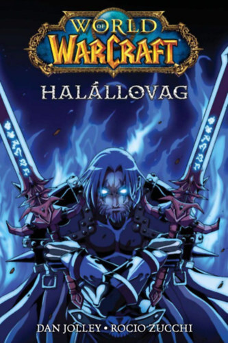 World of Warcraft: Halállovag - Dan Jolley,Rocio Zucchi