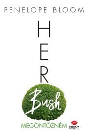 Her Bush – Megöntözném - Penelope Bloom