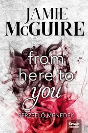 From here to you – Perzselő menedék - Jamie McGuire