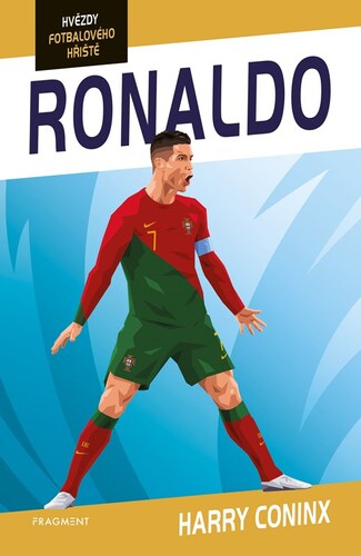 Hvězdy fotbalového hřiště - Ronaldo - Harry Coninx,Ben Farr (ilustártor),Petr Jiříček