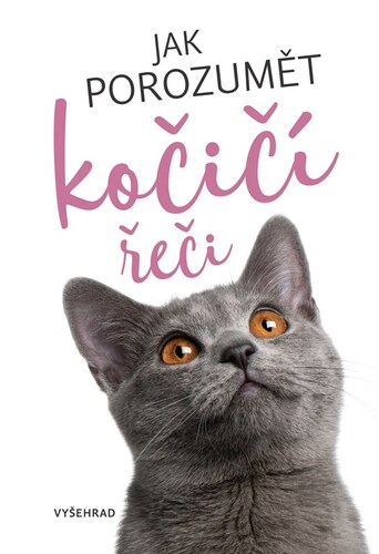 Jak porozumět kočičí řeči, 2. vydání - Kolektív autorov,Kateřina Zerzánová