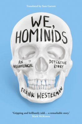 We, Hominids - Frank Westerman,Sam Garrett