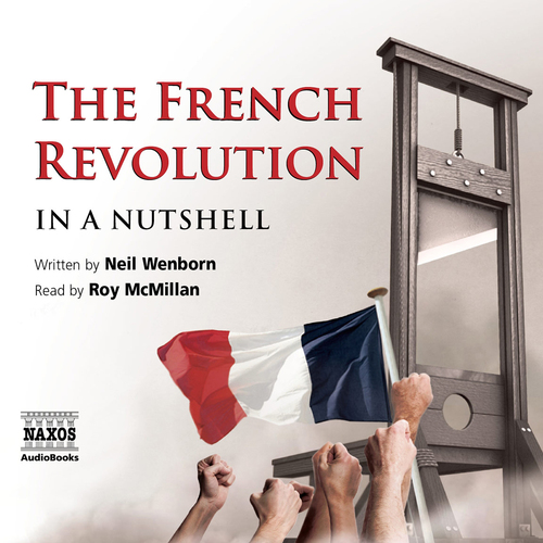 Naxos Audiobooks The French Revolution – In a Nutshell (EN)